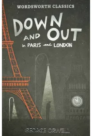Down and Out in Paris and London & The Road to Wigan Pier. Wordsworth Classics wer. angielska
