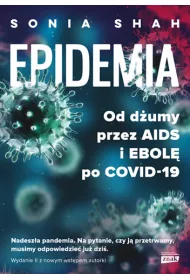 Epidemia. Od d�umy, przez AIDS i ebol�, po COVID-19