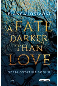 A Fate Darker Than Love. Ostatnia bogini. Tom 1