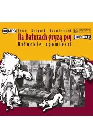 Audiobook Na Ba�utach gryz� psy. Ba�uckie opowie�ci CD