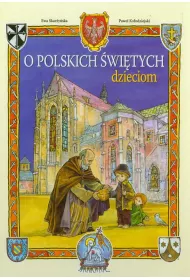 O polskich �wi�tych dzieciom *