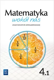 Matematyka wok nas. Zeszyt wicze. Cz 1. Klasa 4. Szkoa podstawowa