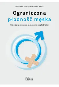 Ograniczona p�odno�� m�ska fizjologia, zagro�enia, leczenie niep�odno�ci