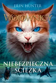 Niebezpieczna cieka. Wojownicy. Tom 5