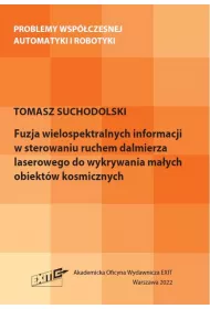 Fuzja wielospektralnych informacji w sterowaniu ruchem dalmierza laserowego do wykrywania ma�ych obiekt�w kosmicznych
