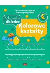 Kaligrafia dla dzieci. Kolorowe kszta�ty
