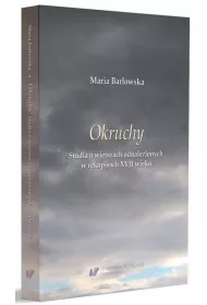 Okruchy. Studia o wierszach odnalezionych w r�kopisach XVII wieku