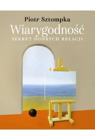 Wiarygodno��. Sekret dobrych relacji