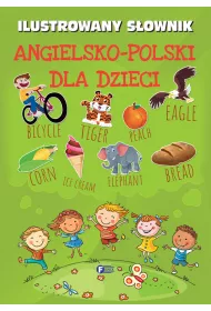 Ilustrowany s�ownik angielsko polski dla dzieci