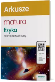 Fizyka. Zakres rozszerzony. Arkusze maturalne