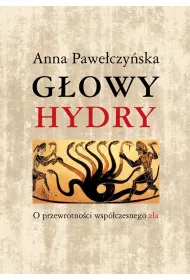 G�owy Hydry O przewroto�ci wsp�czesnego z�a