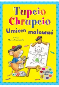 Tupcio Chrupcio. Umiem malowa�