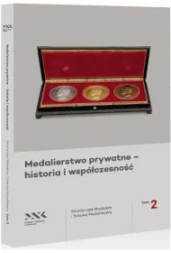 Medalierstwo prywatne - historia i... T.2
