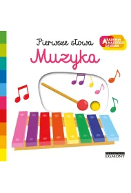 Muzyka. Akademia M�drego Dziecka. Pierwsze s�owa