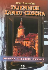 Tajemnice zamku Czocha. Skarby III Rzeszy