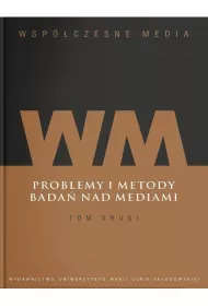 Problemy i metody bada nad mediami. Wspczesne media. Tom 2