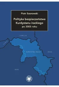 Polityka bezpiecze�stwa Kurdystanu irackiego po 2005 roku