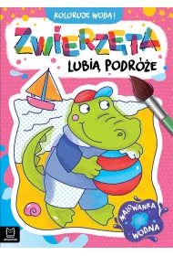 Zwierz�ta lubi� podr�e. Malowanka wodna. Koloruj� wod�!