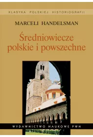�redniowiecze polskie i powszechne. Wyb�r pism.