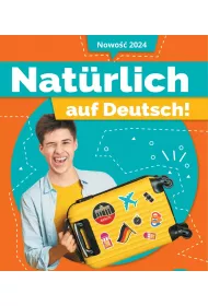 Naturlich auf Deutsch! Klasa 8. Zeszyt wicze. Jzyk niemiecki. Szkoa podstawowa