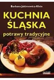 Kuchnia �l�ska. Potrawy tradycyjne wyd. 2