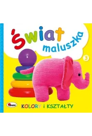 Kolory i kszta�ty. �wiat maluszka