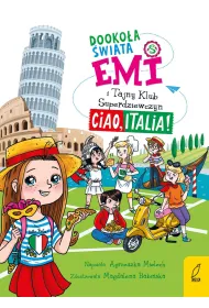 Emi i Tajny Klub Superdziewczyn. Dookoa wiata. Ciao, Italia