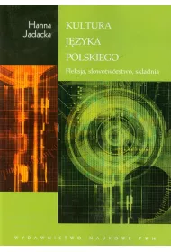 Kultura jzyka polskiego. Fleksja, sowotwrstwo, skadnia