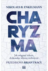 Charyzma. Jak osign sukces, doskonalc wasn..