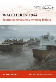 Walcheren 1944. Szturm na wyspiarsk� twierdz�