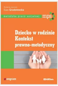 Dziecko w rodzinie. Kontekst prawno-metodyczny