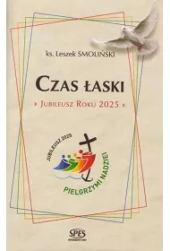 Czas �aski. Jubileusz Roku 2025