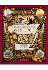 Oficjalna ksi�ga kucharska Westeros. 77 przepis�w na kultowe dania z Gry o tron oraz Rodu smoka