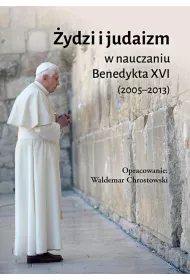 ydzi i judaizm w nauczaniu Benedykta XVI