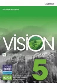 Vision 5. Zeszyt �wicze� z dost�pem do aplikacji Oxford Advanced Learner`s Dictionary i dost�pem do �wicze� interaktywnych Online Practice