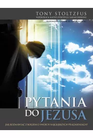 Pytania do Jezusa jak rozmawia� z Bogiem o swoich najg��bszych pragnieniach