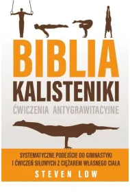 Biblia Kalisteniki �wiczenia antygrawitacyjne
