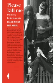 Please kill me. Punkowa historia punka