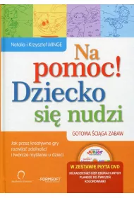 Na pomoc! Dziecko si� nudzi + p�yta DVD
