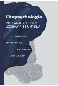 Ekopsychologia. Przywracanie ziemi