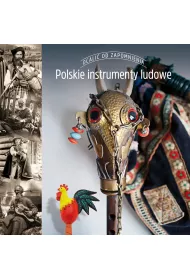 Ocali� od zapomnienia. Polskie instrumenty ludowe