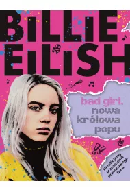 Billie Eilish. Bad Girl. Nowa kr�lowa popu