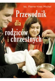Przewodnik dla rodzic�w i chrzestnych