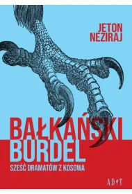 Ba�ka�ski burdel. Sze�� dramat�w z Kosowa