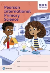 Pearson International Primary Science. Workbook. Year 6