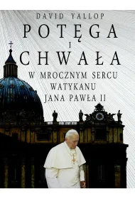 Pot�ga i chwa�a. W mrocznym sercu Watykanu Jana Paw�a II