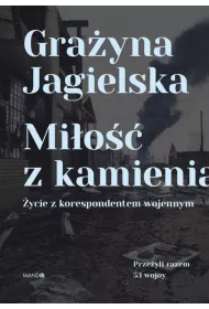 Mio z kamienia. ycie z korespondentem wojennym