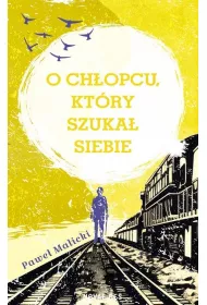O ch�opcu, kt�ry szuka� siebie