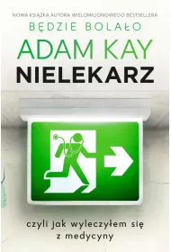 Nielekarz, czyli jak wyleczyem si z medycyny