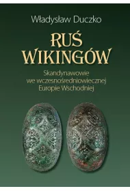 Ru� wiking�w. Skandynawowie we wczesno�redniowiecznej Europie Wschodniej